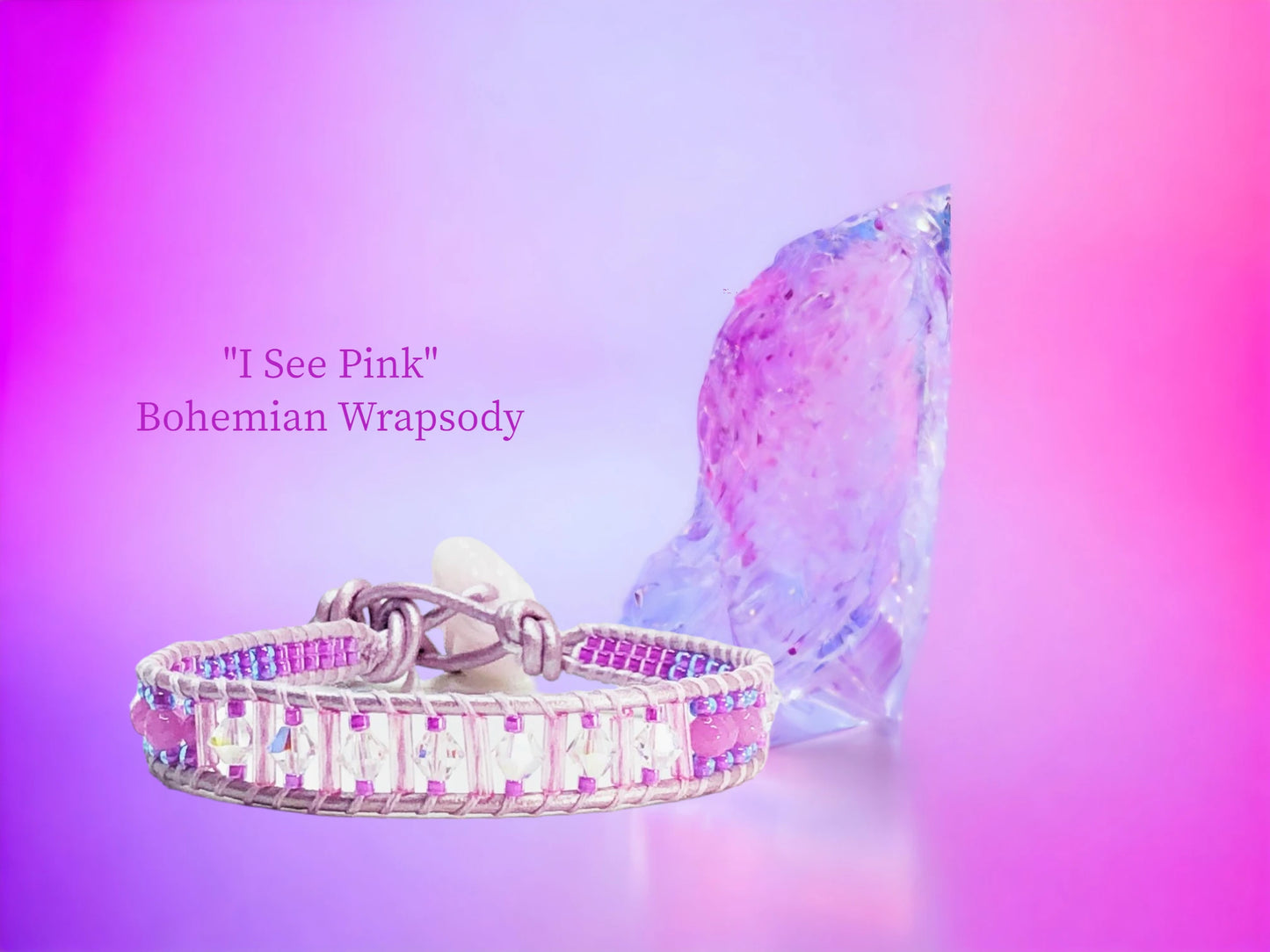 Bohemian Wrapsody with icy pink pearlescent leather, Austrian bi cone AB crystals, pink agate, and fun Czech beads with a beautiful pink  closure. $33.99